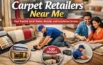 Carpet Retailers Near Me: Find Trusted Local Stores, Brands, and Installation Services