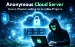 Anonymous Cloud Server: Secure, Private Hosting for Sensitive Projects