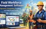 Field Workforce Management Software: Optimize Scheduling, Tracking, and Field Productivity