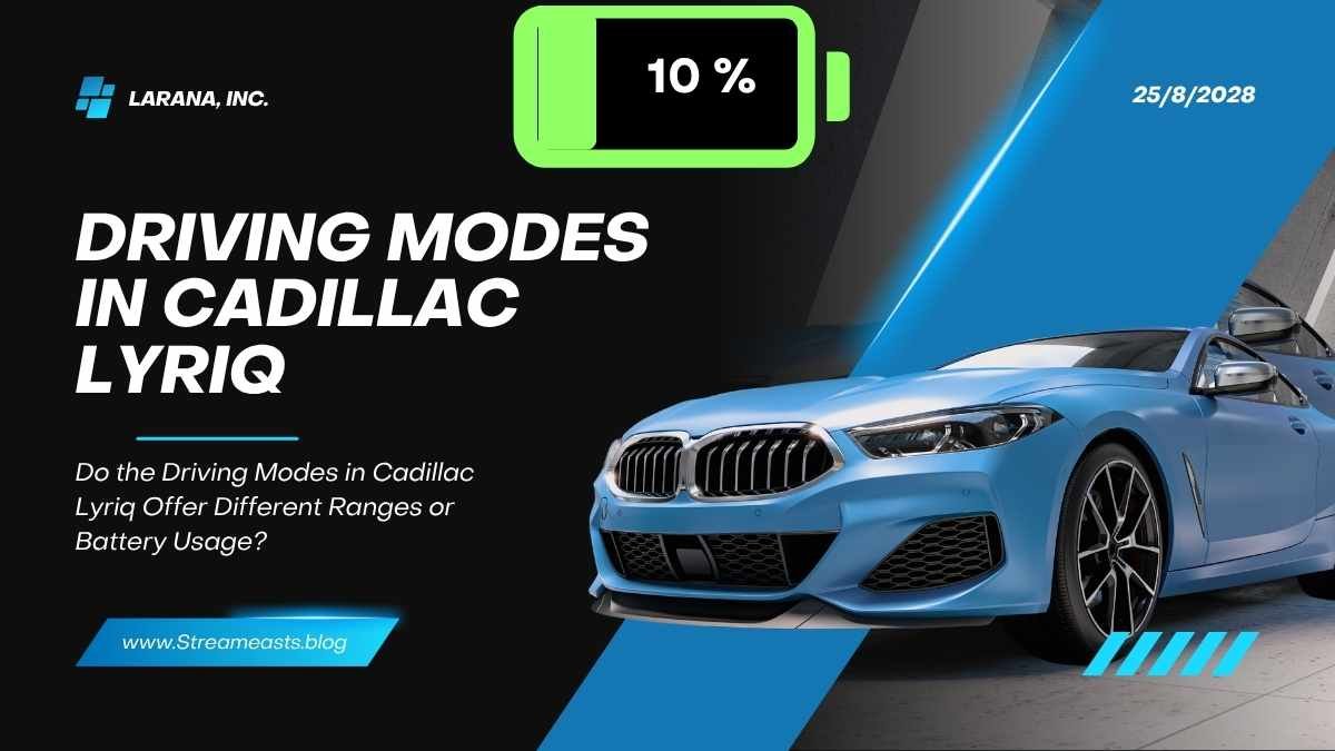 Do the Driving Modes in Cadillac Lyriq Offer Different Ranges or Battery Usage